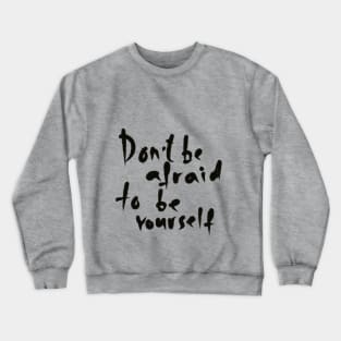 be yourself, handwritten lettering Crewneck Sweatshirt